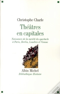 Capa do artigo Théâtre En Capitales ; Naissance De La Société À Paris, Berlin, Londres, Vienne (1860-1914)