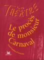 Theatre En Scene; Le Procès De Monsieur Carnaval - Preview