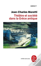 Théâtre Et Société Dans La Grèce Antique