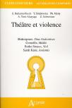 Théâtre Et Violence ; Shakespeare, Titus Andronicus ; Corneille, Médée ; Botho Strauss, Viol : Sartah Kane, Anéantis