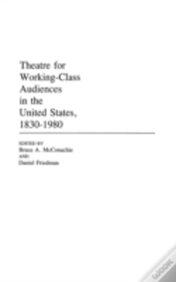 Capa do artigo Theatre For Working-Class Audiences In The United States, 1830-1980