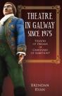 Theatre In Galway Since 1975 - Preview