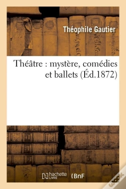 Capa do artigo Theatre : Mystere, Comedies Et Ballets (Ed.1872)