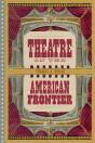 Theatre On The American Frontier - Preview