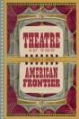 Theatre On The American Frontier - Preview