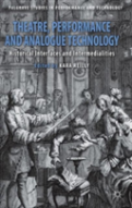 Theatre, Performance And Analogue Technology