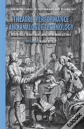 Theatre, Performance And Analogue Technology