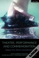 Theatre, Performance And Commemoration