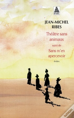 Capa do artigo Théâtre Sans Animaux ; Sans M'En Apercevoir