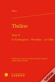 Capa do artigo Theatre. Tome V - Le Carthaginois - Pseudolus - Le Cable