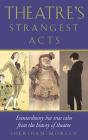 Theatre'S Strangest Acts - Preview