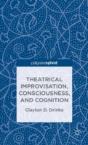 Theatrical Improvisation, Consciousness, And Cognition - Preview