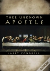 Thee Unknown Apostle