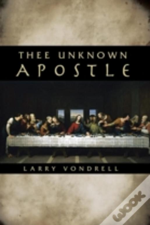 Thee Unknown Apostle