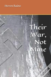 Their War, Not Mine