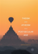 Theism And Atheism In A Post-Secular Age