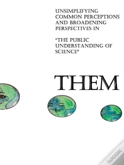 Capa do artigo Them: Unsimplifying Common Perceptions And Broadening Perspectives In "The Public Understanding Of Science"