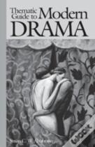 Thematic Guide To Modern Drama