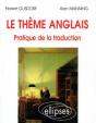 Thème Anglais (Le) - Pratique De La Traduction - Preview