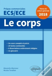 Thème De Culture Générale ; Prépas Commerciales Ecs/Ece ; Le Corps (Édition 2018)