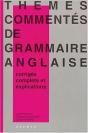 Themes Commentes De Grammaire Anglaise ; Corriges Complets Et Explications - Preview