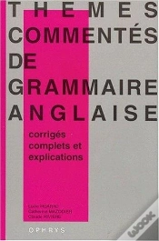 Capa do artigo Themes Commentes De Grammaire Anglaise ; Corriges Complets Et Explications