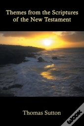 Themes From The Scriptures Of The New Testament
