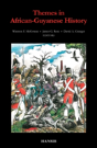 Themes In African Guyanese History - Preview