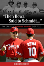 "Then Bowa Said To Schmidt. . ." - Preview