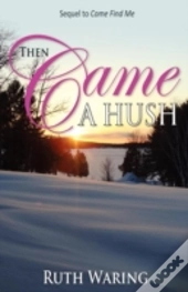 Then Came A Hush