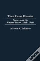 Then Came Disaster