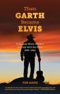 Then Garth Became Elvis - Preview