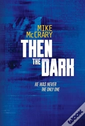 Then The Dark