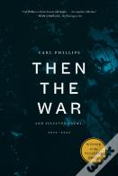 Then The War