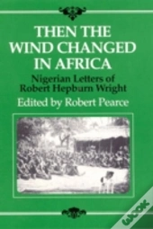 Then The Wind Changed In Africa