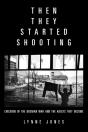 Then They Started Shooting - Preview