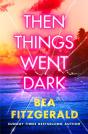 Then Things Went Dark - Preview