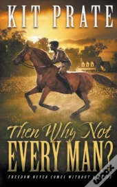 Then Why Not Every Man?