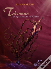 Thennan Tome 2 : Les Graines De La Folie