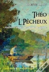 Théo L'Pêcheux ; Histoires Brèves Des Bords De La Saône