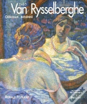 Theo Van Rysselberghe ; Monographie Et Catalogue Raisonne