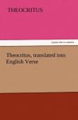 Theocritus, Translated Into English Verse