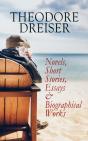Theodore Dreiser: Novels, Short Stories, Essays & Biographical Works - Preview