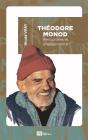 Théodore Monod : Rencontres Et Engagements - Preview