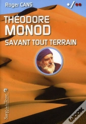 Théodore Monod, Savant Tout Terrain