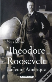 Capa do artigo Théodore Roosevelt ; La Jeune Amérique
