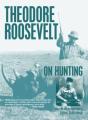 Theodore Roosevelt On Hunting - Preview