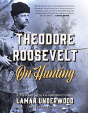 Theodore Roosevelt On Hunting - Preview