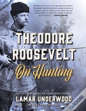 Capa do artigo Theodore Roosevelt On Hunting