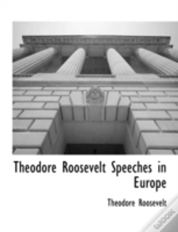 Capa do artigo Theodore Roosevelt Speeches In Europe